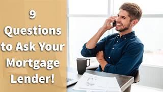 The Best Questions to Ask a Mortgage Lender!