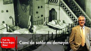 Cami de satılır mı demeyin - Ekrem Buğra Ekinci