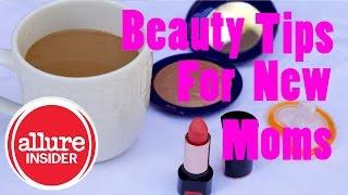 Five Easy New Mom Beauty Tips