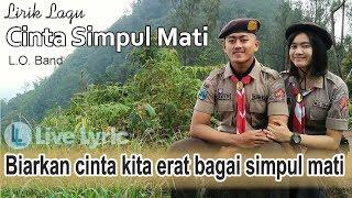 Cinta Simpul Mati   L. O Band  (Lagu Pramuka)