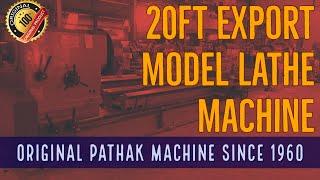 Pathak Export Model Lathe Machine 20 Ft by Pathak Machine Tools Pvt Ltd Howrah Kolkata