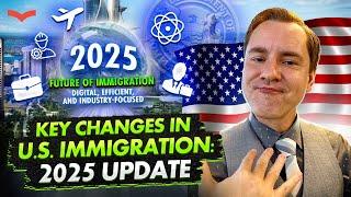 NEW ERA OF U.S. IMMIGRATION: KEY CHANGES & OPPORTUNITIES FOR 2025 | WHAT YOU MUST KNOW