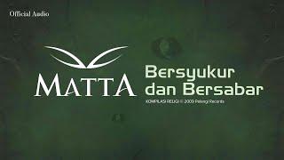 Matta - Bersyukur & Bersabar (Official Audio)