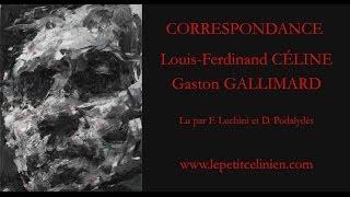 Louis-Ferdinand CÉLINE : correspondance avec GALLIMARD (2012) [LUCHINI - PODALYDES]