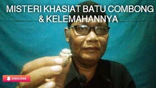 MISTERI KHASIAT BATU COMBONG & KELEMAHANNYA