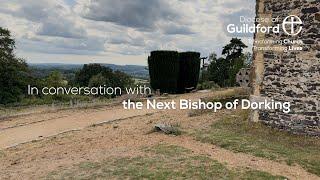 In Conversation with the next Bishop of Dorking