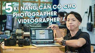 5 KỸ NĂNG CẦN CÓ ĐỂ TRỞ THÀNH PHOTOGRAPHER & VIDEOGRAPHER  SƯƠNG MEDIA