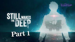 Still Wakes the Deep - Part 1 [Deutsch - ohne Kommentar]
