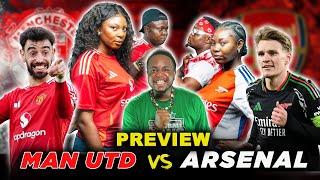 MANCHESTER UNITED VS ARSENAL - BIG PREVIEW (FT. Tox, Godfrey, Henry, Jenny & Amara)- EPL 24-25