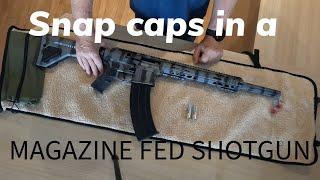 Snap caps in M22 magazine fed semi auto shotgun