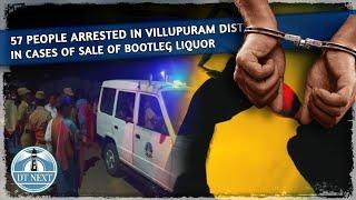 57 people arrested in Villupuram district in cases of sale of bootleg liquor | Dt Next