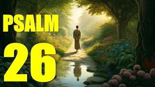 Psalm 26 Reading: Walking in Integrity and Trust  (With words - KJV)