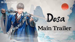 New Class "Dosa" Trailer & Combat Video ｜Black Desert