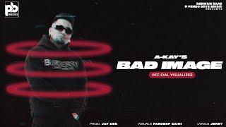 A kay - Bad Image (Official Visualizer) | Jay Dee