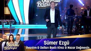 Sümer Ezgü - İLVANLIM &  DALLARI BASTI KİRAZ  & NAZAR DEĞMESİN