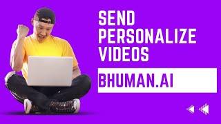 Personalized Video Emails To Sky Rocket Your Marketing Campaign | Bhuman.Ai Review