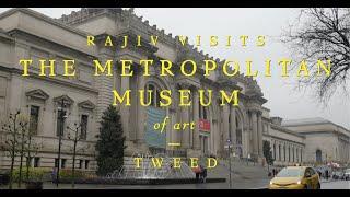 Rajiv Surendra Tours The New York Metropolitan Museum of Art : Tweed