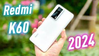 Giá trị của Redmi K60 ở năm 2024: Còn đủ để không phải đó nghiêng đến dòng Note đời mới hơn !?