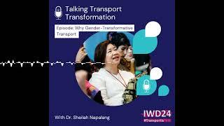 S02 - E29 | Why Gender-Transformative Transport? - Talking Transport Transformation