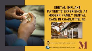 Dental Implant Patient's Experience at Modern Family Dental Care in Concord, NC