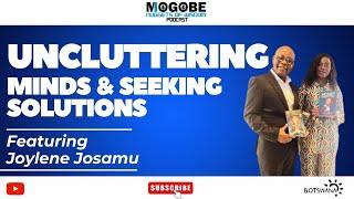 Nuggets On Uncluttering  Minds & Seeking Solutions  featuring Joylene Josamu