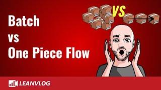 Batch vs One Piece Flow Manufacturing