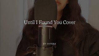 Until I Found You Cover by KV Covers #untilifoundyou #songcover #untilifoundyoucover