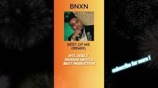 BNXN - BEST OF ME (REMIX) #afrobeats #nigeria #canada #remix #mtljewlz #djjewlz #ricardomezcla