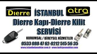 İstanbul Dierre Kilit Lock Servisi 0533 088 47 62 (7/24 Acil Servisi İstanbul Anahtar )