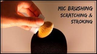 ASMR Mic Brushing, Scratching & Stroking - No Talking