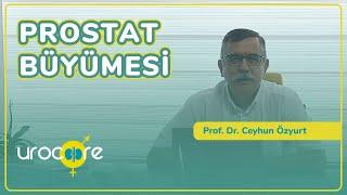 Prostat Büyümesi - Prof. Dr. Ceyhun Özyurt