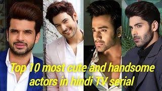 Top 10 most cute and handsome actors in hindi TV serial