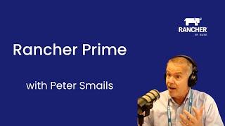 Rancher Prime with Peter Smails