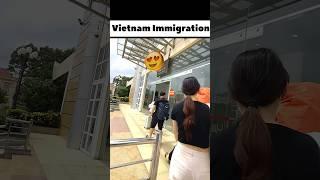 How is Vietnam immigration ? #vietnamtravel #immigration
