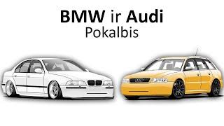 BMW ir Audi Pokalbis