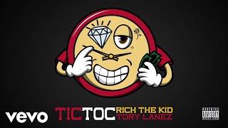 Rich The Kid, Tory Lanez - Tic Toc (Audio)