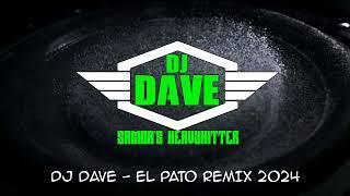 DJ DAVE - EL PATO REMIX 2024