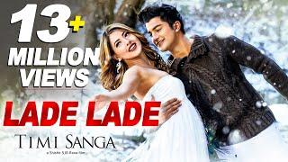 Lade Lade || TIMI SANGA | Samragyee RL Shah, Aakash Shrestha | Nepali Movie Song