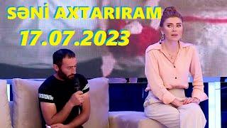 Səni axtarıram 17.07.2023 Tam veriliş / Seni axtariram 17.07.2023 Tam verilish