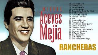 Miguel Aceves Mejia Mix Canción De Recuerdos  Las Canciones Inmortales