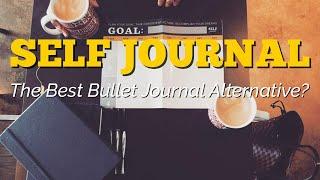 Self Journal: A Proven System to Achieve Your Goals [Bullet Journal Alternative]