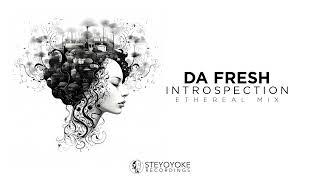 Da Fresh - Introspection: Ethereal Mix [Steyoyoke]