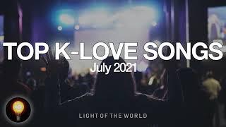 Top K-LOVE Songs | July 2021 | Light of the World