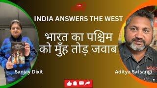 Why The West Undermines India? | Modi Towers Over Western Leaders | Aditya Satsangi, Sanjay Dixit