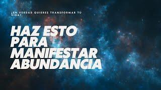 10 Pasos Comprobados para Manifestar la Abundancia - ¡Transforma tu Vida Hoy!