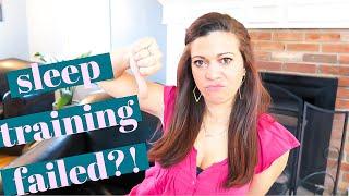 WHAT TO DO WHEN SLEEP TRAINING FAILS and the reasons why sleep training didn't work