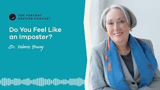 Do You Feel Like an Imposter? | Dr. Valerie Young (Co-Interviewed by Dan’s Wife, Bianca!) | Podcast