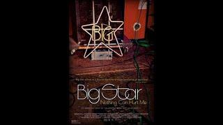 Big Star Nothing Can Hurt Me 2012 documentary film about American rock band