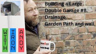 Building a Large Double Garage #8 | Checking sewage pipes, laying garden path and feature wall