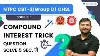 NTPC CBT-2/Group D/ CHSL | Compound Interest Trick | Question Solve | 5 Sec. में by Sahil Sir